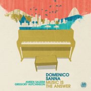 Domenico Sanna, Ameen Saleem & Gregory Hutchinson - Music is the Answer (2024) [Hi-Res]