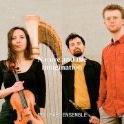 Pelléas Ensemble - Nature and the Imagination (2021) [Hi-Res]