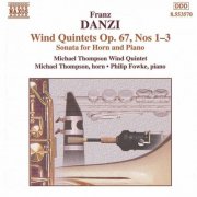 Philip Fowke, Michael Thompson, Michael Thompson Wind Ensemble - Danzi: Wind Quintets, Op. 67, Nos. 1-3 (1999)