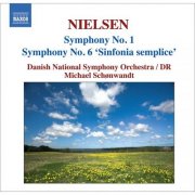 Michael Schønwandt, Danish National Symphony Orchestra - Nielsen: Symphonies, Vol. 1 - Nos. 1 and 6, "Sinfonia Semplice" (1999)