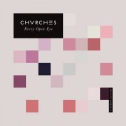 CHVRCHES - Every Open Eye (Extended Edition) (2015)