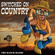 The Ranch Hands - Switched on Country (2020) Hi-Res