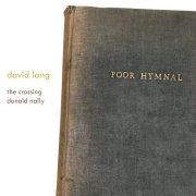 The Crossing, Donald Nally - David Lang: Poor Hymnal (2024)