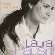 Laura Pausini - Tra te e il mare (2000)