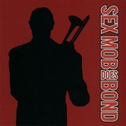 Sex Mob - Sex Mob Does Bond (2001)