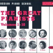 Alexander Goldenweiser, Heinrich Neuhaus, Samuil Feinberg, Maria Yudina, Vladimir Sofronitsky, Sviatoslav Richter, Emil Gilels, Lazar Berman, Mikhail Pletnev, Yevgeny Kissin - Russian Piano School: The Great Pianists Vol. 01-10 (1995) [10CD Box Set]