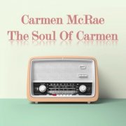 Carmen McRae - The Soul of Carmen (2018)