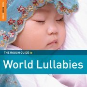 Various Artists - Rough Guide: World Lullabies (2011)