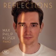 Max Philip Klüser - Reflections - Works for solo Piano (2024) [Hi-Res]