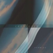 Fthmlss - Crossover (2025)