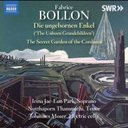 Johannes Moser, Nutthaporn Thammathi, Irina Jae-Eun Park - Bollon: The Unborn Grandchildren & The Secret Garden of the Cordania (2022) [Hi-Res]