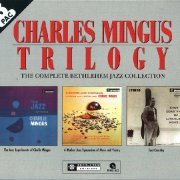 Charles Mingus - Trilogy (The Complete Bethlehem Jazz Collection) [2001]