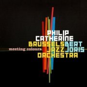 Philip Catherine, Bert Joris, Brussels Jazz Orchestra - Meeting Colours (2005) CD Rip