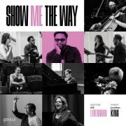 Will Liverman, Jonathan King, Renée Fleming, Nicole Cabell, Tahirah Whittington, J'Nai Bridges, Lady Jess - Show Me The Way (Extended Version) (2024) [Hi-Res]