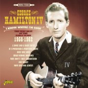 George Hamilton IV - I Know Where I'm Goin' - The Very Best of the Early Years, 1956 - 1962 (2015)