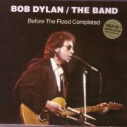 Bob Dylan / The Band - Before The Flood Completed (Gold CD Limited Edition Digitally Remastered) (2011)