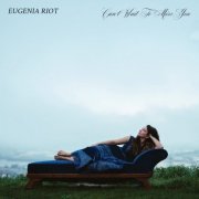 Eugenia Riot - Can't Wait To Miss You (2023)