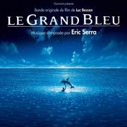 Eric Serra - Le Grand Bleu (Remastered) [Original Motion Picture Soundtrack] (2013) [Hi-Res]