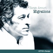 Louise Bessette, Simon Aldrich, Jonathan Crow, Yegor Dyachkov - Serge Arcuri: Migrations (2011)