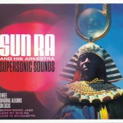 Sun Ra And His Arkestra - Supersonic Sounds (2017)