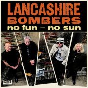 Lancashire Bombers - No Fun No Sun (2024)