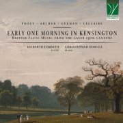 Gilberto Fornito & Christopher Howell - Early One Morning in Kensington: British Flute Music from the Later 19th Century (2025) Hi-Res