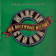 Various Artist - Made In Canada: Our Rock 'N' Roll History - Volume 4: More Great Stuff (1961-1974) (1991)