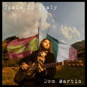 Dom Martin - Spain to Italy (2019)