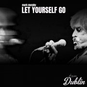 Mark Murphy - Let Yourself Go (Remastered) (2026) Hi-Res