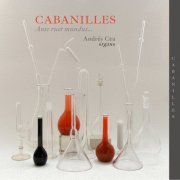 Andrés Cea - Cabanilles. Ante ruet mundus (2021)