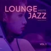 VA - Lounge Meets Jazz, Vol. 1 (2020)