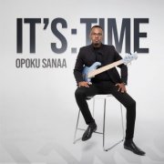 Opoku Sanaa - It's Time (2024)