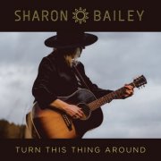 Sharon Bailey - Turn This Thing Around (2025) [Hi-Res]