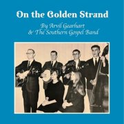 Arvil Gearhart & The Southern Gospel Band - On the Golden Strand (2026)