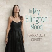 Mariapia Gobbi Quartet - In My Ellington Mood (2021)