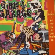 Various Artist - Girls In The Garage - A Collection Of Girl Garage And Girl Groups From The '60s! Volumes 7-12 (2018)