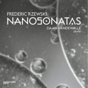 Daan Vandewalle - Frederic Rzewski: Nanosonatas (2025) [Hi-Res]