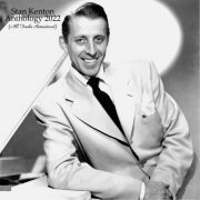 Stan Kenton - Anthology 2022 (All Tracks Remastered) (2022)