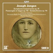 Christian Schmitt - Jongen: Symphonie concertante, Passacaglie et gigue & Sonata eroïca (2016)