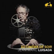 Jean-Marc Luisada - Au cinema ce soir (2023) [Hi-Res]