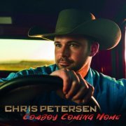 Chris Petersen - Cowboy Coming Home (2019)