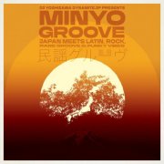 VA - Minyo Groove 1963-1979 - Japan Meets Latin, Rock, Rare Groove and Funky Vibes (Selected by DJ Yoshizawa Dynamite) (2025) [Hi-Res]