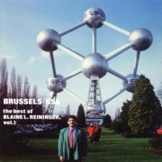 Blaine L. Reininger - Brussels / USA: The Best of Blaine L. Reininger, Vol. 1 (1994)