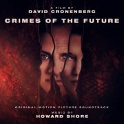 Howard Shore - Crimes of the Future (Original Motion Picture Soundtrack (2022) [Hi-Res]