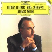 Maurizio Pollini - Debussy: 12 Études / Berg: Sonata Op. 1 (1993)