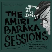 Heroes Are Gang Leaders - The Amiri Baraka Sessions (2019)