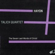 Talich Quartet - Haydn: The Seven Last Words of Christ (2014)