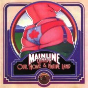 McKenna Mendelson Mainline - Canada, Our Home & Native Land (2006)