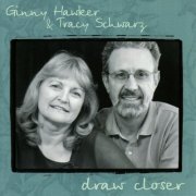Ginny Hawker, Tracy Schwarz - Draw Closer (2004)