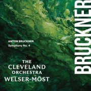 Cleveland Orchestra & Franz Welser-Möst - Bruckner: Symphony No. 4 "Romantic" (2024) [Hi-Res]